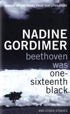 Nadine Gordimer - Beethoven Was One-sixteenth Black: and Other Stories