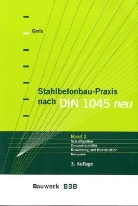 Alfons Goris - Stahlbetonbau-Praxis nach DIN 1045 neu - Bd.2: Schnittgrößen, Gesamtstabilität, Bewehrung und Konstruktion, Beispiele