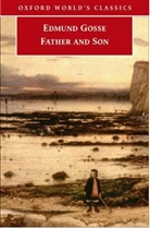 Edmund Gosse - Father and Son
