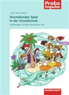 J Maria Helene Gothot, Maria H. Gothot - Darstellendes Spiel in der Grundschule