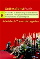 Erhard Domay, Annedore Methfessel - Gottesdienstpraxis, Serie B, Neue Folge: Arbeitsbuch Trauernde begleiten