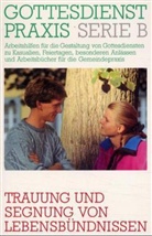 Erhard Domay - Gottesdienstpraxis, Serie B, Neue Folge: Trauung und Segnung von Lebenbündnissen