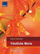 Ingrid Gottstein - Tröstliche Worte