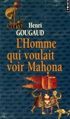 Henri Gougaud, Henri (1936-....) Gougaud, GOUGAUD HENRI, Henri Gougaud - L'homme qui voulait voir Mahona