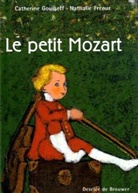 Nathalie Freour, Nathalie Fréour, Catherine Goussef, Catherine Gousseff, Gousseff-c+freour-n - Le petit Mozart