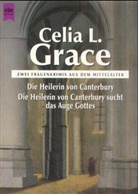 Celia L. Grace - Die Heilerin von Canterbury. Die Heilerin von Canterbury sucht das Auge Gottes
