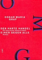 Oskar M. Graf, Oskar Maria Graf - Werkausgabe - 2: Der harte Handel. Einer gegen alle