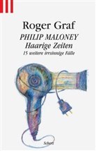 Roger Graf - Philip Maloney, Haarige Zeiten