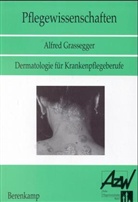 Alfred Grassegger - Dermatologie für Krankenpflegeberufe