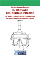 August Gresser - Il Manuale Del Birraio Pratico