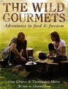 Guy Grieve, Guy Miers Grieve, Thomasina Miers - The Wild Gourmets