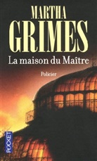 Martha Grimes - Une enquête de Richard Jury. La maison du maître