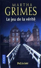 Martha Grimes - Une enquête de Richard Jury. Le jeu de la vérité