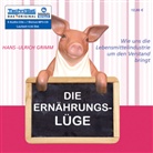 Hans-Ulrich Grimm - Die Ernährungslüge, 6 Audio-CDs + 1 MP3-CD (Audio book)