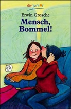 Erwin Grosche - Mensch, Bommel!