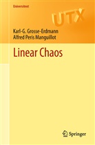 Karl-G. Gresse-Erdmann, Karl Grosse-Erdmann, Karl- Grosse-Erdmann, Karl-G Grosse-Erdmann, Karl-G. Grosse-Erdmann, Karl-Goswin Grosse-Erdmann... - Linear Chaos
