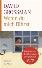 David Grossman - Wohin du mich führst