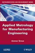 GROUS, Ammar Grous - Applied Metrology for Manufacturing Engi