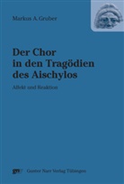 Markus A Gruber, Markus A. Gruber - Der Chor in den Tragödien des Aischylos