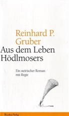 Reihard P. Gruber, Reinhard P. Gruber, Pepsch Gottscheber - Aus dem Leben Hödlmosers