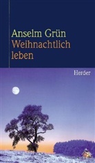 Grün Anselm - Weihnachtlich leben