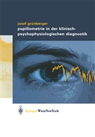 J. Grünberger, Josef Grünberger - Pupillometrie in der klinisch- psychophysiologischen Diagnostik