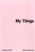 Gabriela Gründler, Gabriela Gründler - My Things