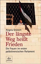 Angela Grünert - Der längste Weg heißt Frieden