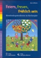 Alma Grüsshaber - Feiern, freuen, fröhlich sein
