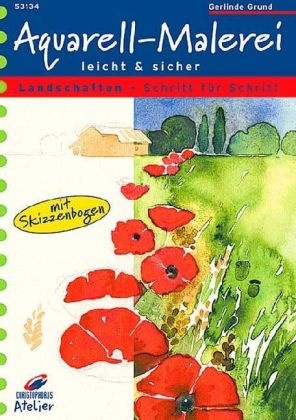 Gerlinde Grund - Aquarell-Malerei leicht & sicher, Landschaften