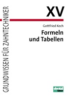 Gottfried Kech - Grundwissen für Zahntechniker - 15: Formeln und Tabellen