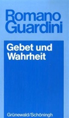 Romano Guardini - Gebet und Wahrheit