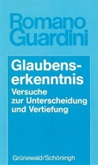 Romano Guardini - Glaubenserkenntnis