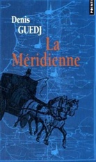 Denis Guedj, Denis Guedj, Denis (1940-2010) Guedj, Guedj Denis - La méridienne