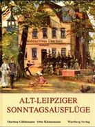 Martina Güldemann, Otto Künnemann - Alt-Leipziger Sonntagsausflüge - Bd.1: Landpartien - wie sie früher waren