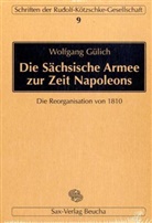 Wolfgang Gülich - Die Sächsische Armee zur Zeit Napoleons