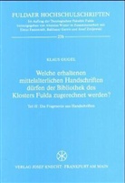 Klaus Gugel - Welche erhaltenen mittelalterlichen Handschriften dürfen der Bibliothek des Klosters Fulda zugerechn - Tl.2: Die Fragmente aus Handschriften