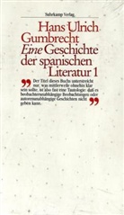 Hans U. Gumbrecht, Hans Ulrich Gumbrecht - Eine Geschichte der spanischen Literatur