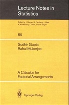Sudhir Gupta, Rahul Mukerjee - A Calculus for Factorial Arrangements
