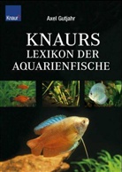 Axel Gutjahr - Knaurs Lexikon der Aquarienfische