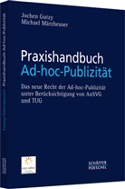 Joche Gutzy, Jochen Gutzy, Michael Märzheuser - Praxishandbuch Ad-hoc-Publizität