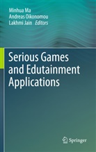 Nikolaos Antonopolous, Nikolaos Antonopoulos, Lakhmi C Jain, Lakhmi C Jain, Lakhmi C. Jain, Minhua Ma... - Serious Games and Entertainment Applications