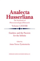 International Society for Phenomenology, Anna-Teresa Tymieniecka, Anna-Teres Tymieniecka, Anna-Teresa Tymieniecka, A-T Tymieniecka - Gardens and the Passion for the Infinite