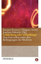 Karsten Kreutzer, Magnu Striet, Magnus Striet, Joachim Valentin - Gefährdung oder Verheißung?