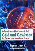 Wolfgang Kessler, Antje Schneeweiß - Geld und Gewissen