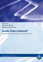 Raewyn Connell, Diane Elson, Mirja Morokvasic, Barbara Fersch, Ilse Lenz, Charlotte Ullrich - Gender Orders Unbound?