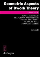 Alan Adolphson, Francesco Baldassarri, Pierre Berthelot, Pierre Berthelot et al, Nicholas Katz, Francois Loeser - Geometric Aspects of Dwork Theory