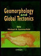 Michael A. Summerfield, Michael A. (University of Edinburgh) Summerfield, SUMMERFIELD MICHAEL A, Michael A. Summerfield - GEOMORPHOLOGY AND GLOBAL TECTONICS
