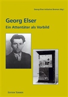 Eike Hemmer, Achim Rogoss, Edgar Zimmer - Georg Elser - Ein Attentäter als Vorbild