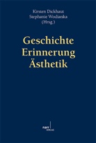 Kirste Dickhaut, Kirsten Dickhaut, Wodianka, Wodianka, Stephanie Wodianka - Geschichte - Erinnerung - Ästhetik